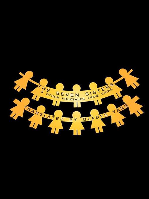 Title details for The Seven Sisters and Other Folktales from China by Various - Available